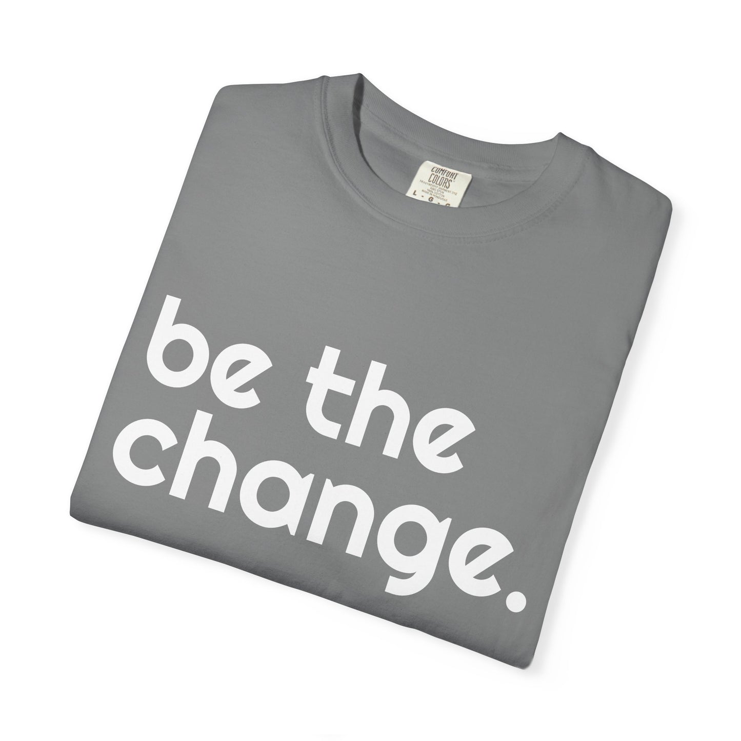 "Be the Change" Tee
