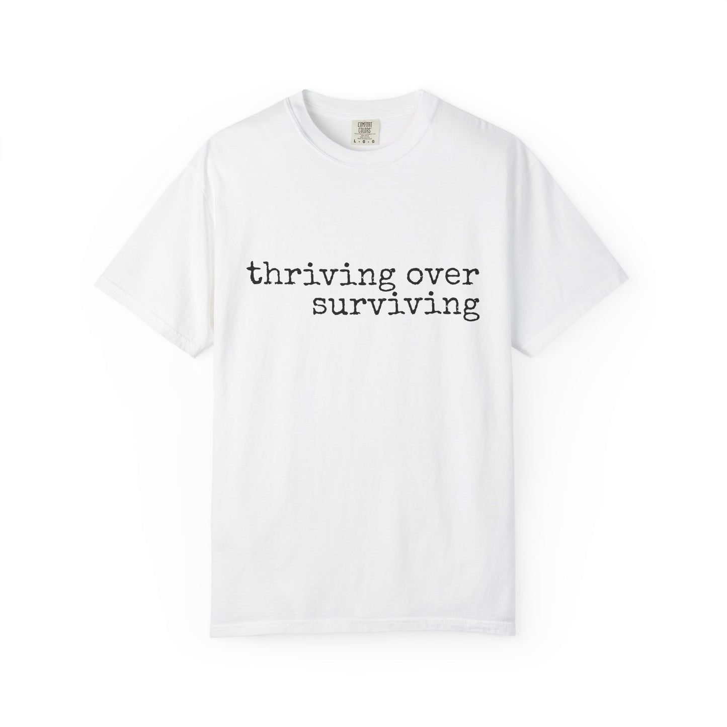"Thriving Over Surviving" Tee