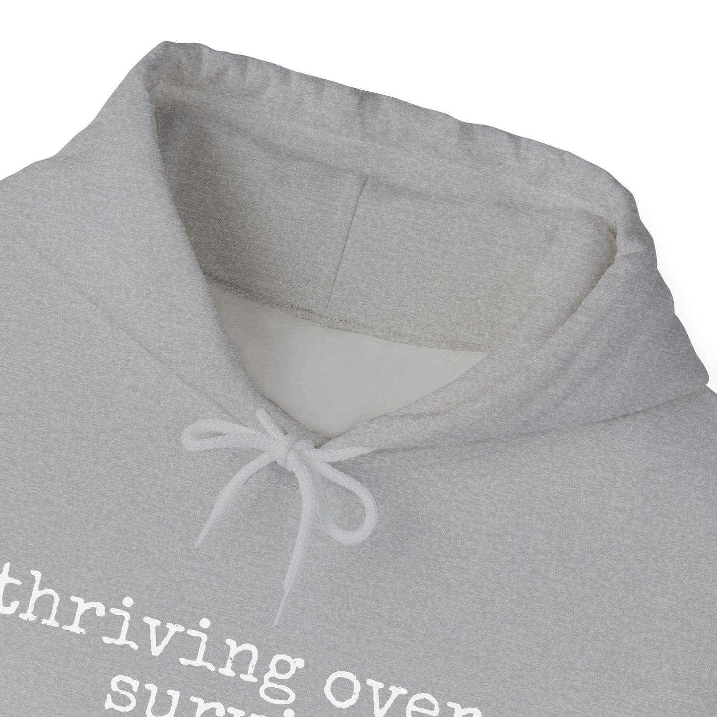 "Thriving Over Surviving" Hooded Sweatshirt