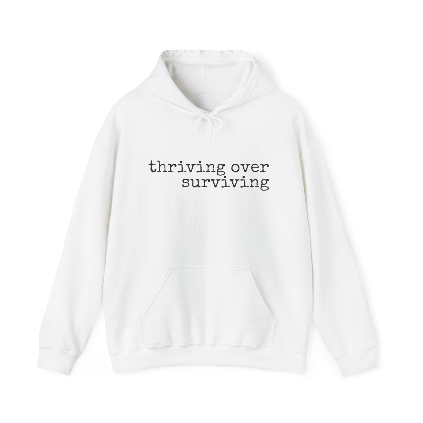 "Thriving Over Surviving" Hooded Sweatshirt