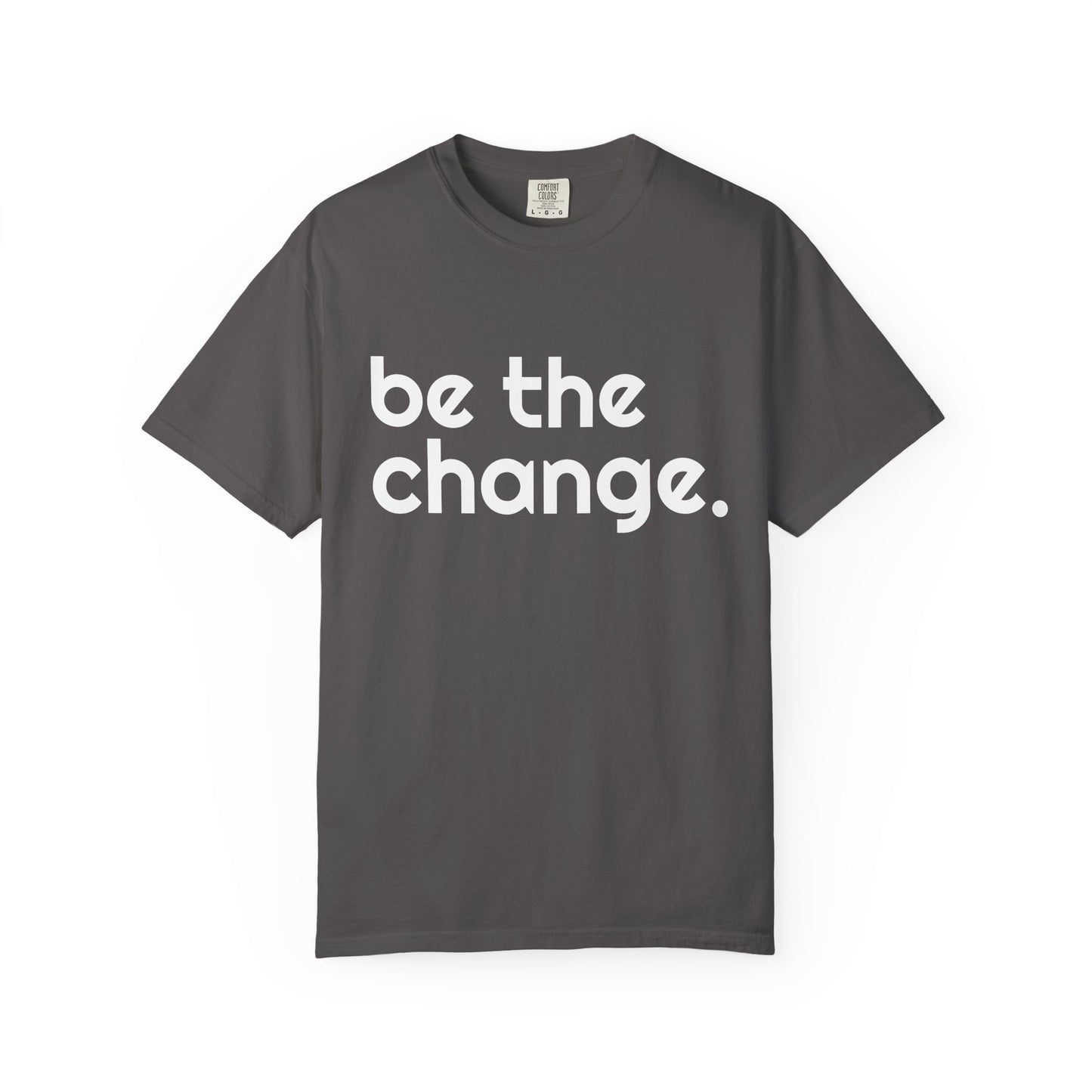 "Be the Change" Tee