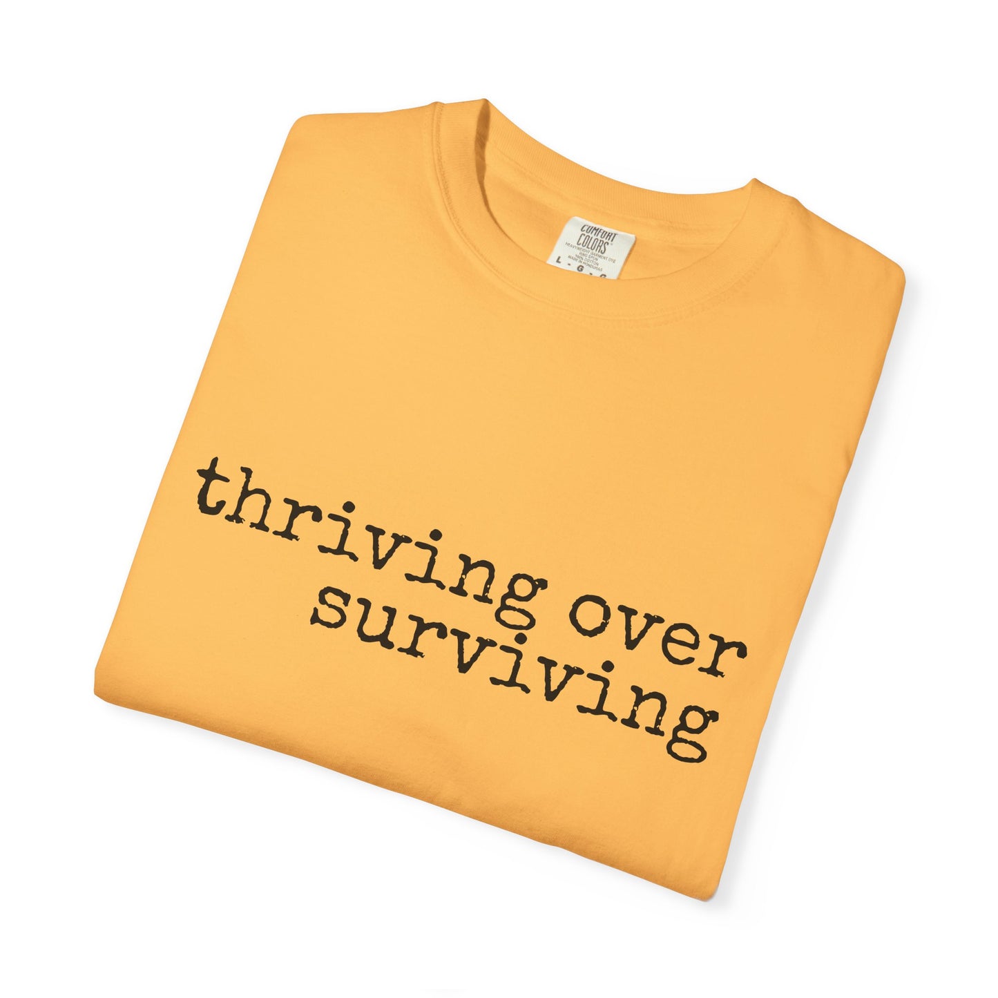 "Thriving Over Surviving" Tee