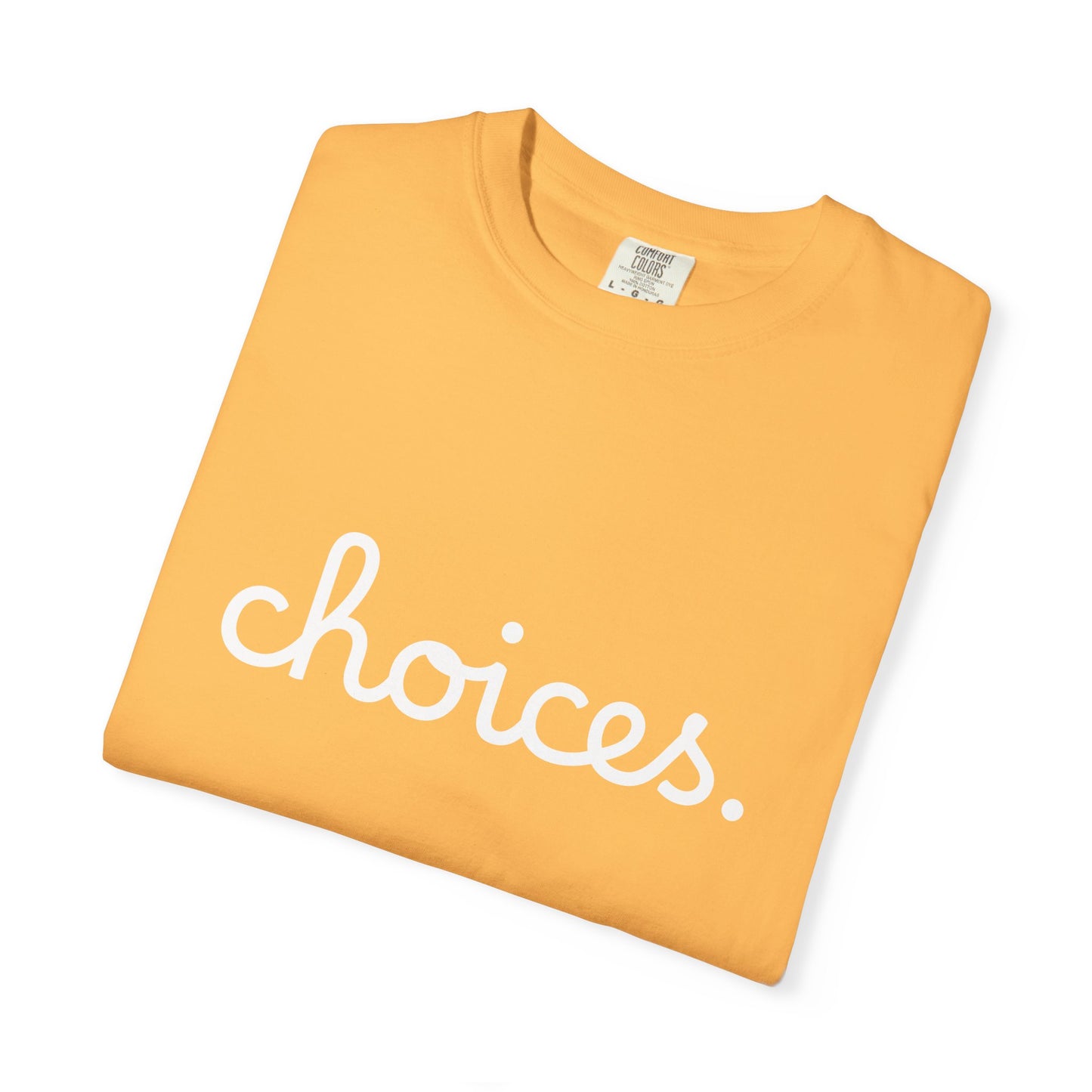 "Choices" Tee