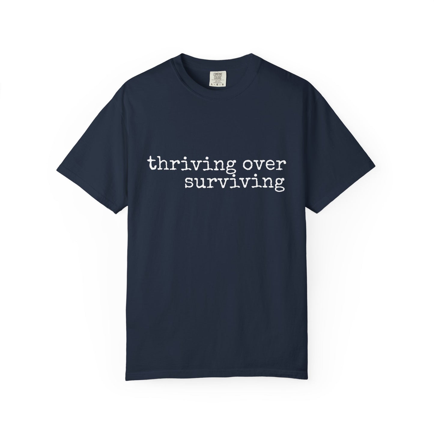 "Thriving Over Surviving" Tee
