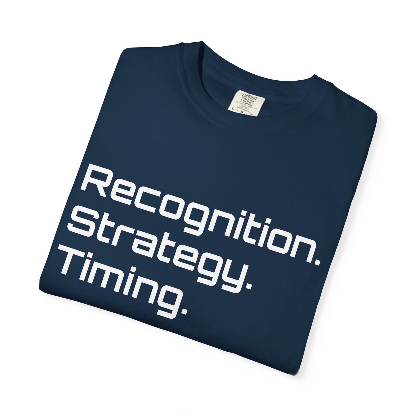 "Recognition. Strategy. Timing." Tee