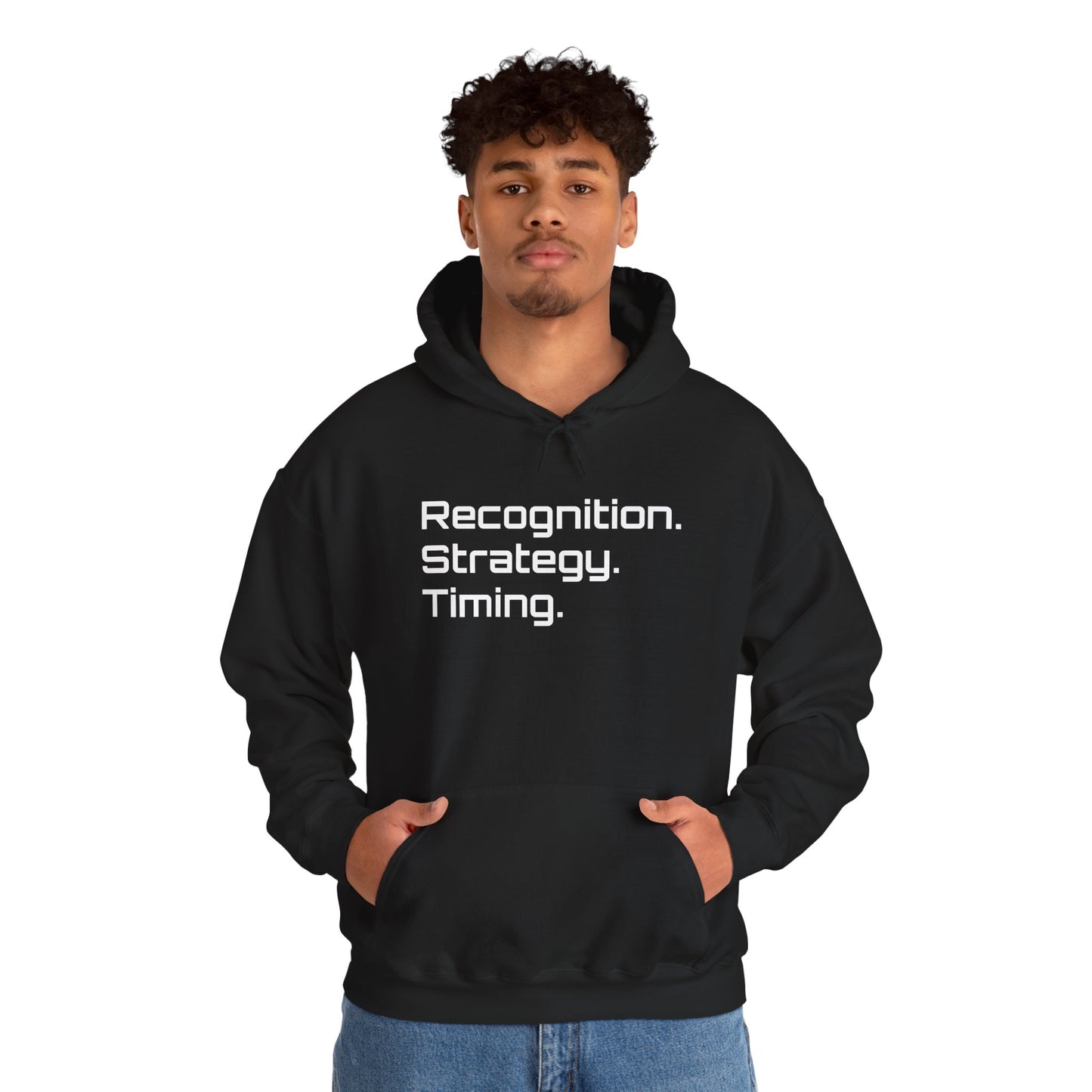 "Recognition. Strategy. Timing." Hooded Sweatshirt