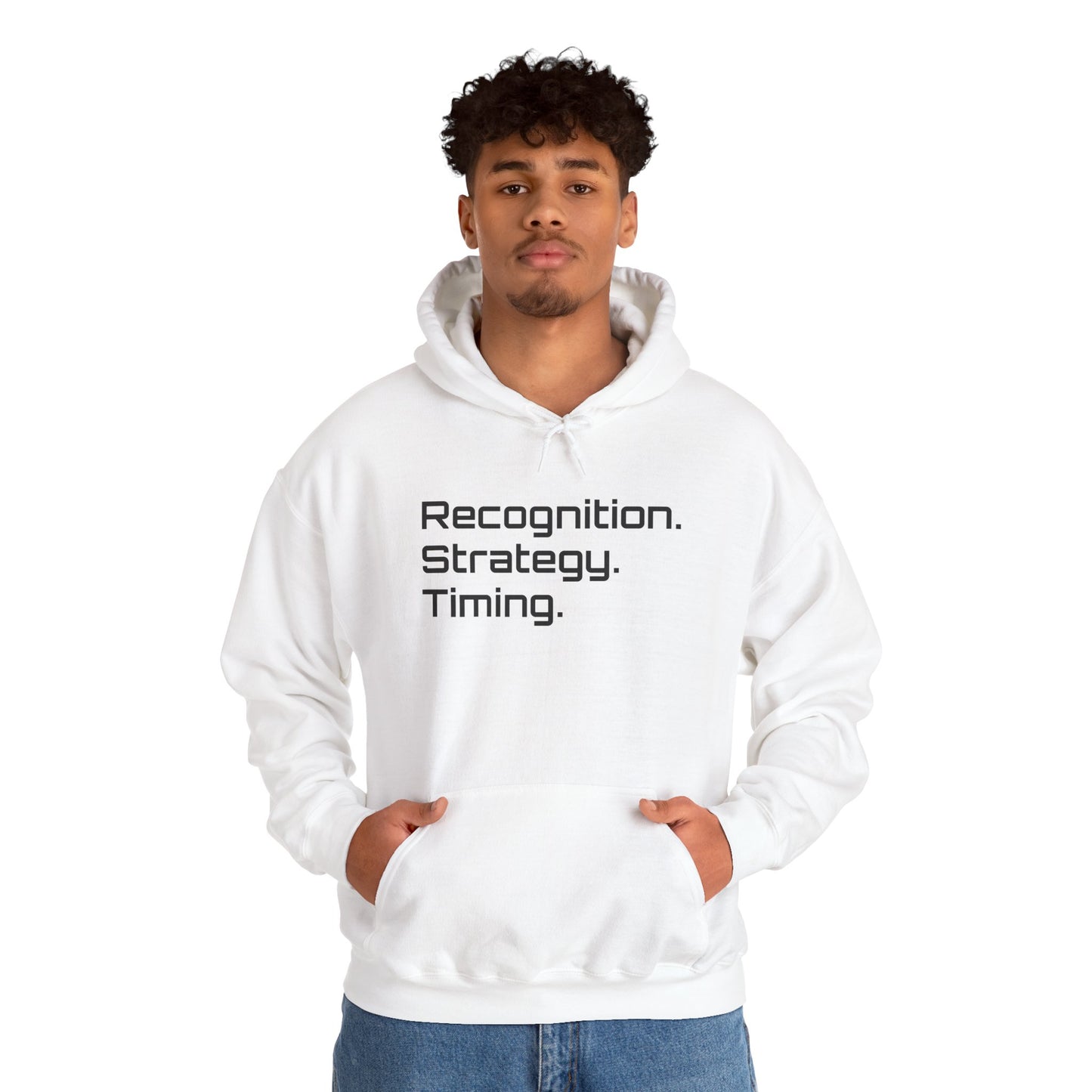 "Recognition. Strategy. Timing." Hooded Sweatshirt