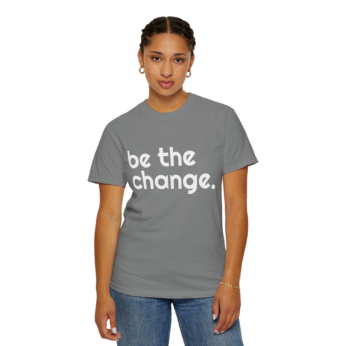 "Be the Change" Tee