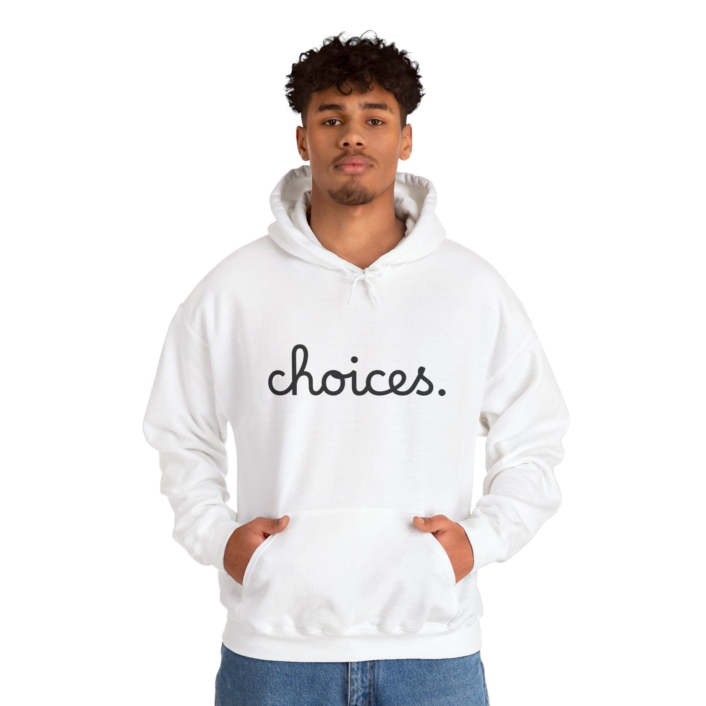 "Choices" Hooded Sweatshirt