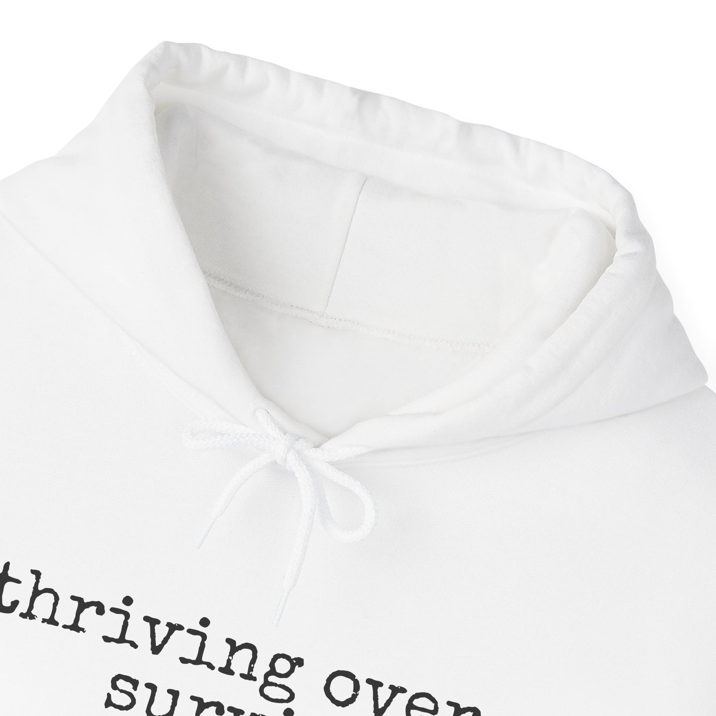 "Thriving Over Surviving" Hooded Sweatshirt
