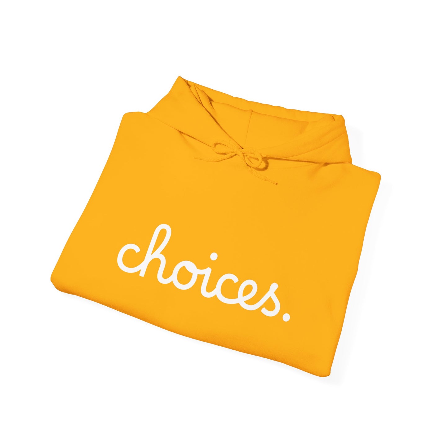 "Choices" Hooded Sweatshirt