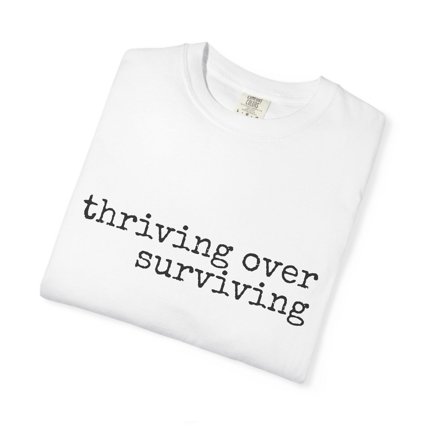 "Thriving Over Surviving" Tee