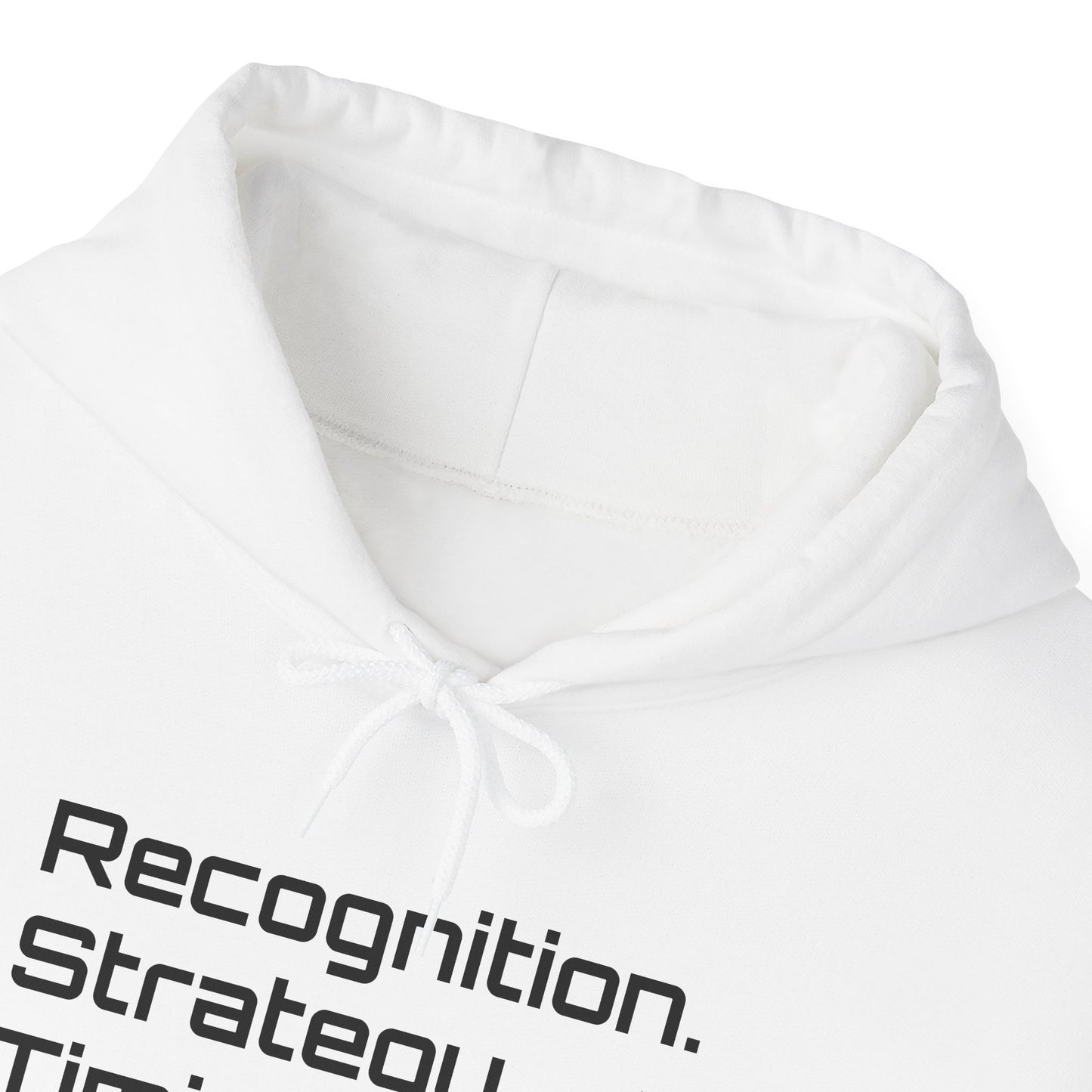 "Recognition. Strategy. Timing." Hooded Sweatshirt