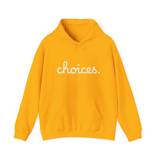 "Choices" Hooded Sweatshirt