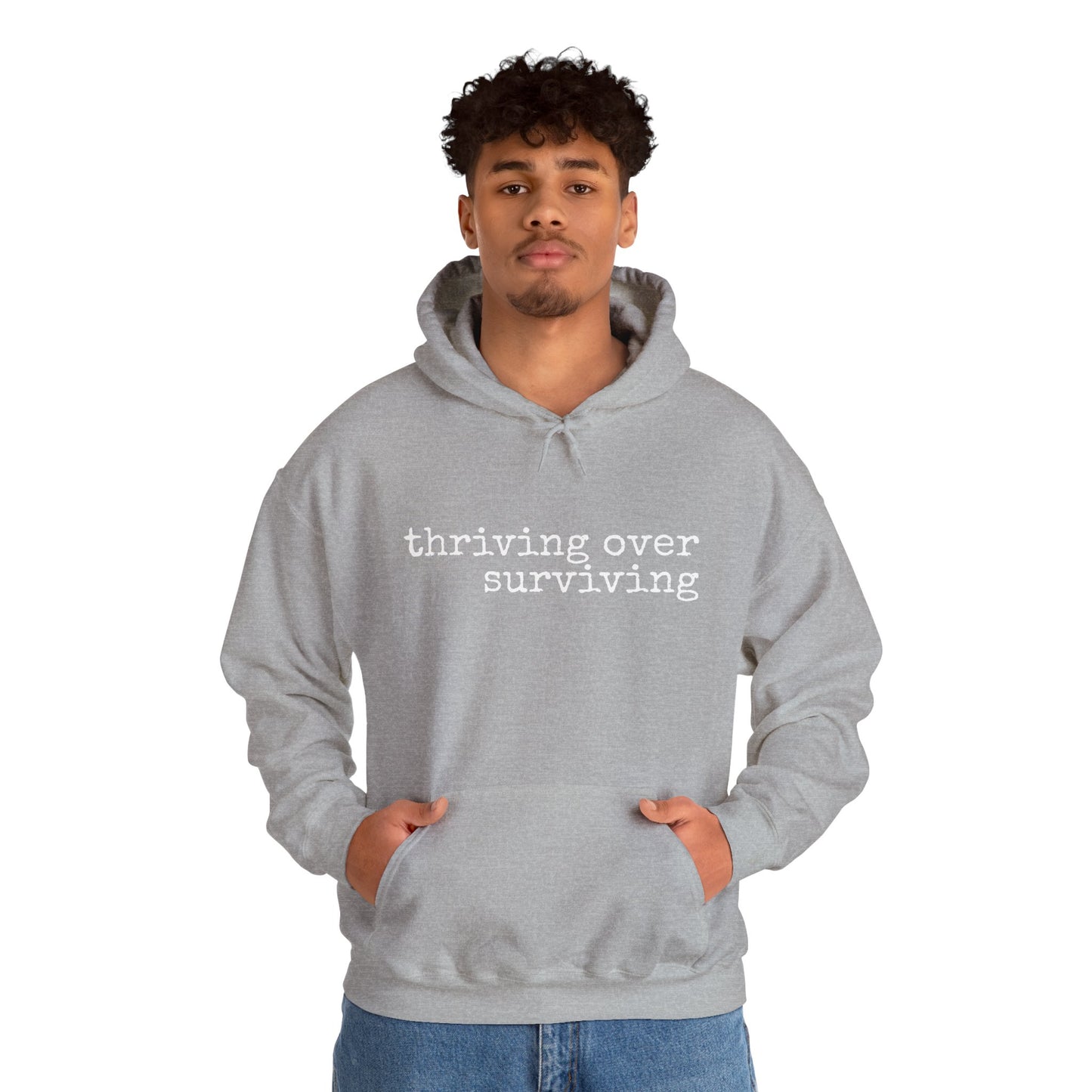 "Thriving Over Surviving" Hooded Sweatshirt
