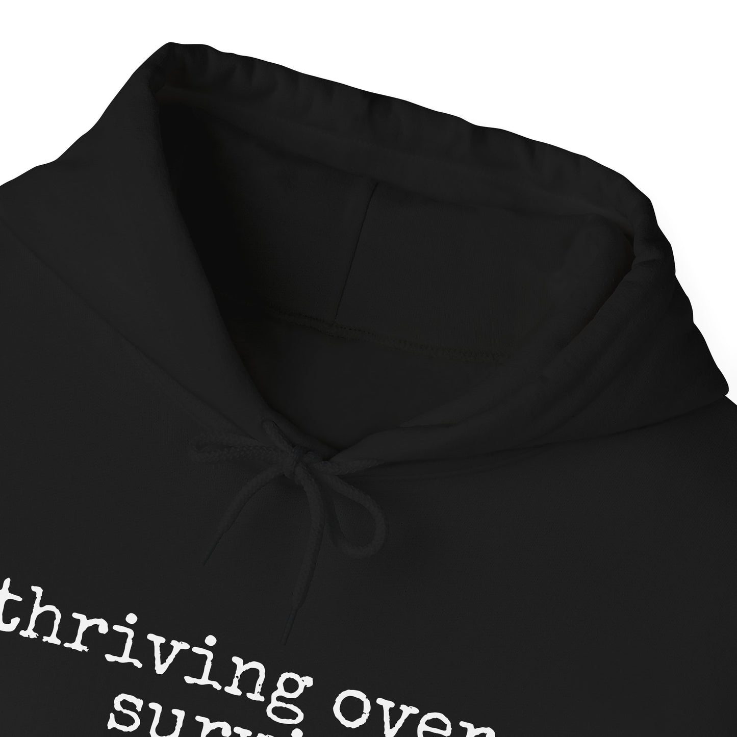 "Thriving Over Surviving" Hooded Sweatshirt