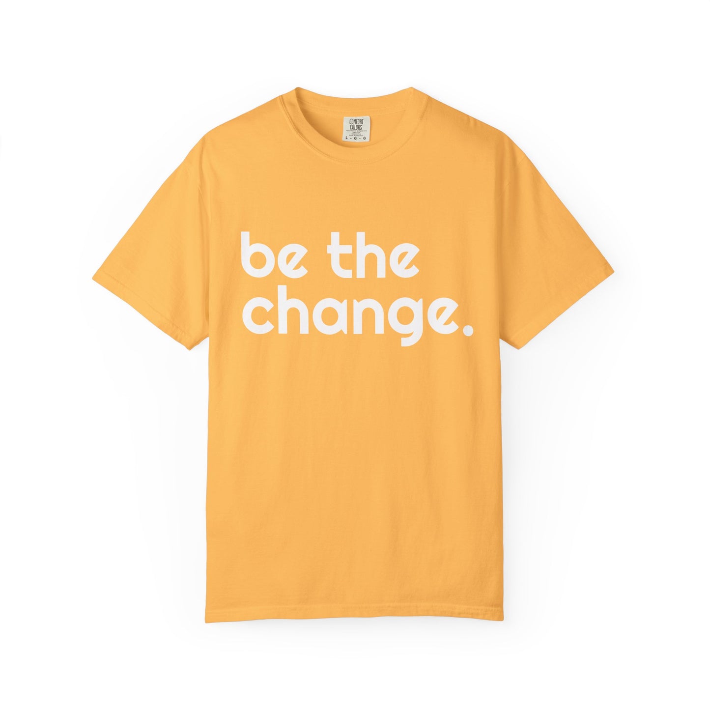 "Be the Change" Tee