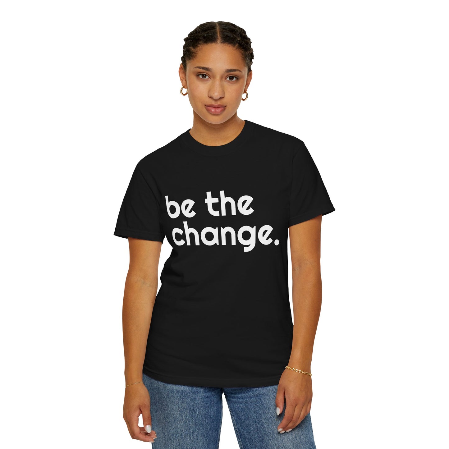 "Be the Change" Tee